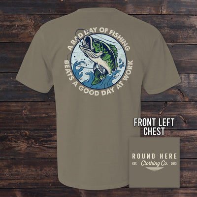 'Round Here Clothing A Bad Day of Fishing