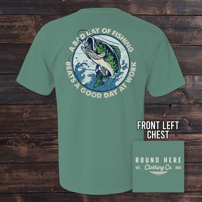'Round Here Clothing A Bad Day of Fishing
