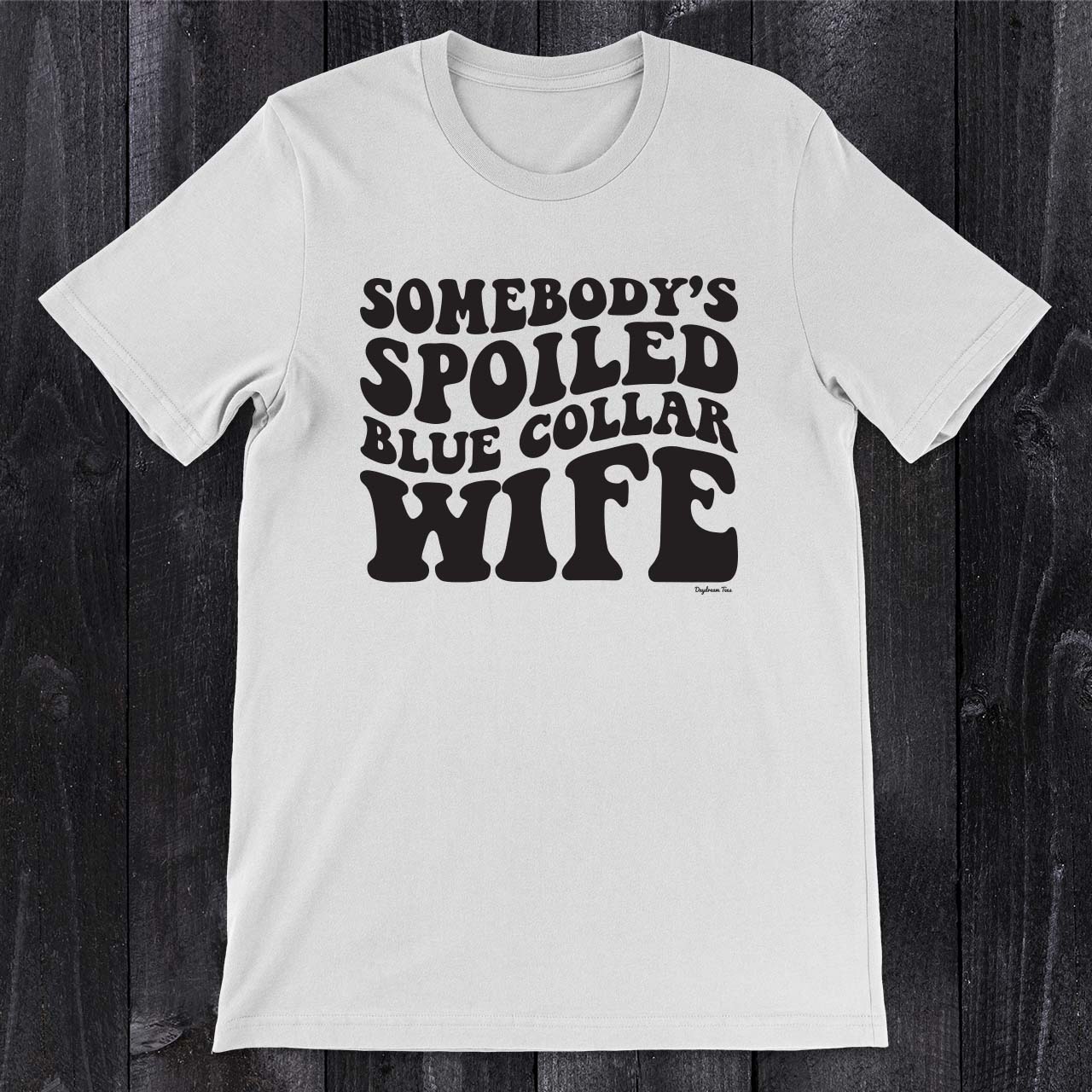 Daydream Tees Blue Collar Wife