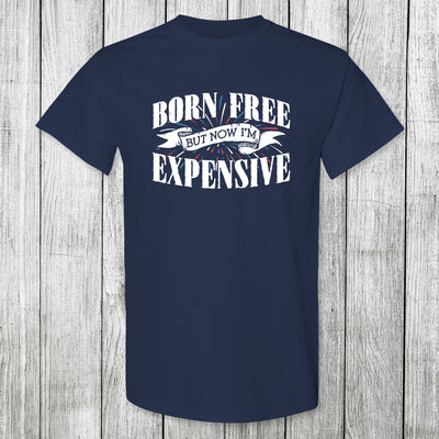 Daydream Tees Born Free But Now I'm Expensive