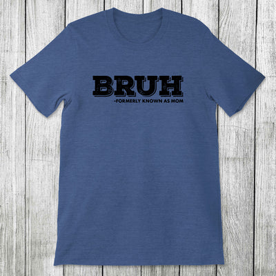 Daydream Tees Bruh Formerly Known as Mom