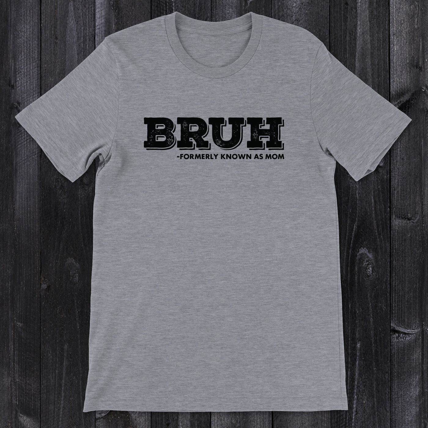 Daydream Tees Bruh Formerly Known as Mom