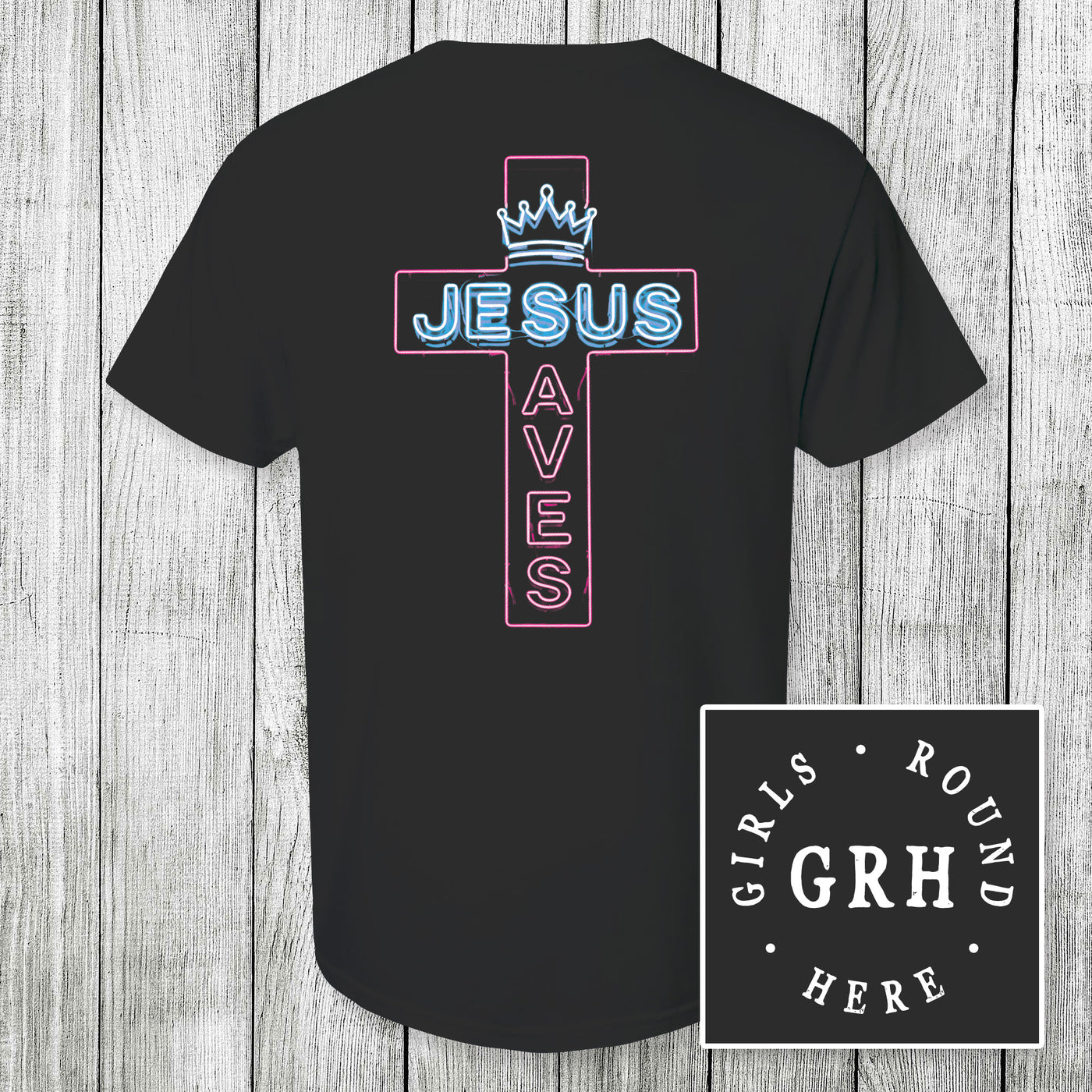 Girls 'Round Here Jesus Saves