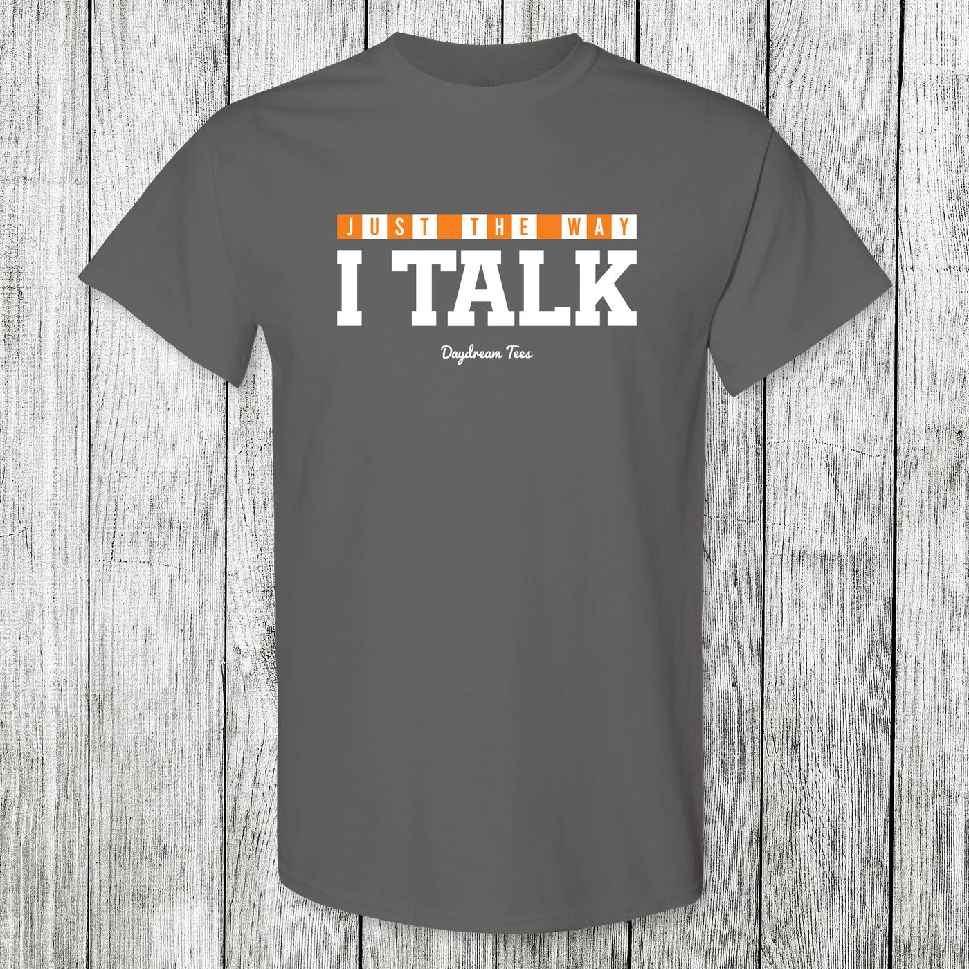Daydream Tees Just The Way I Talk Charcoal