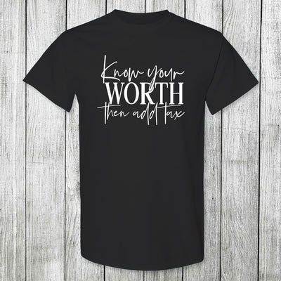 Daydream Tees Know Your Worth Then Add Tax