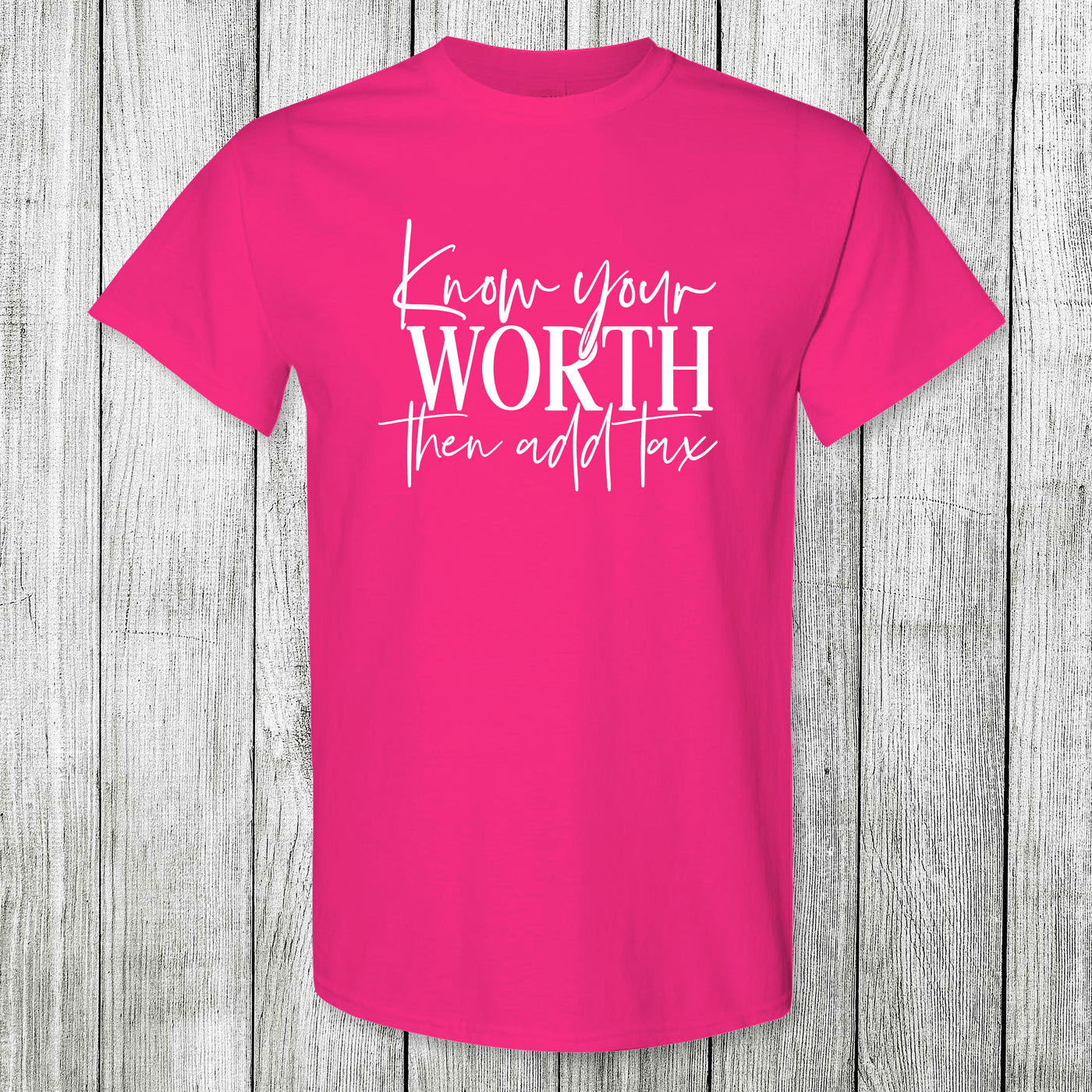 Daydream Tees Know Your Worth Then Add Tax