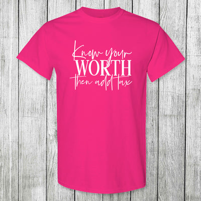 Daydream Tees Know Your Worth Then Add Tax