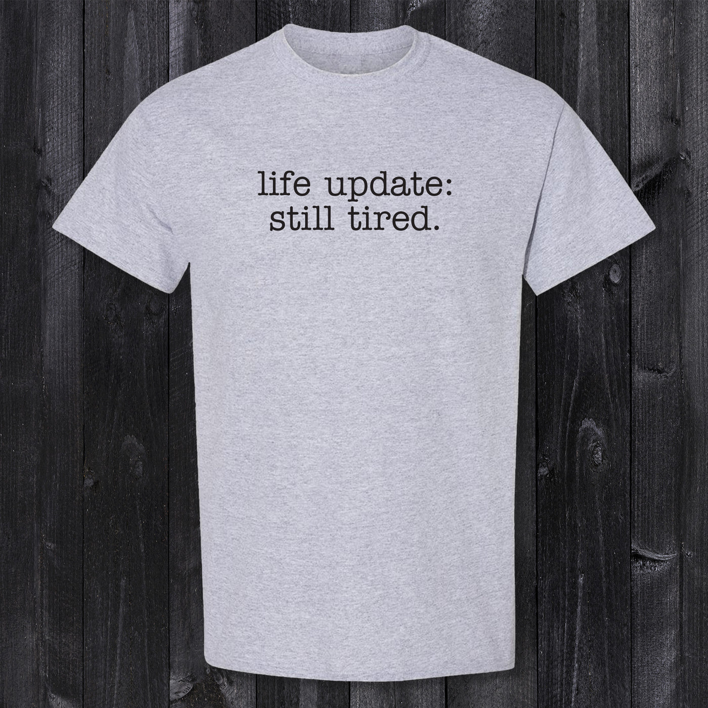Daydream Tees Life Update Still Tired