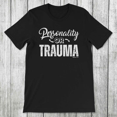 Daydream Tees Personality or Trauma