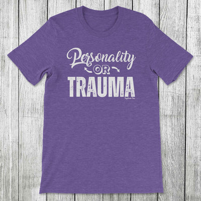 Daydream Tees Personality or Trauma