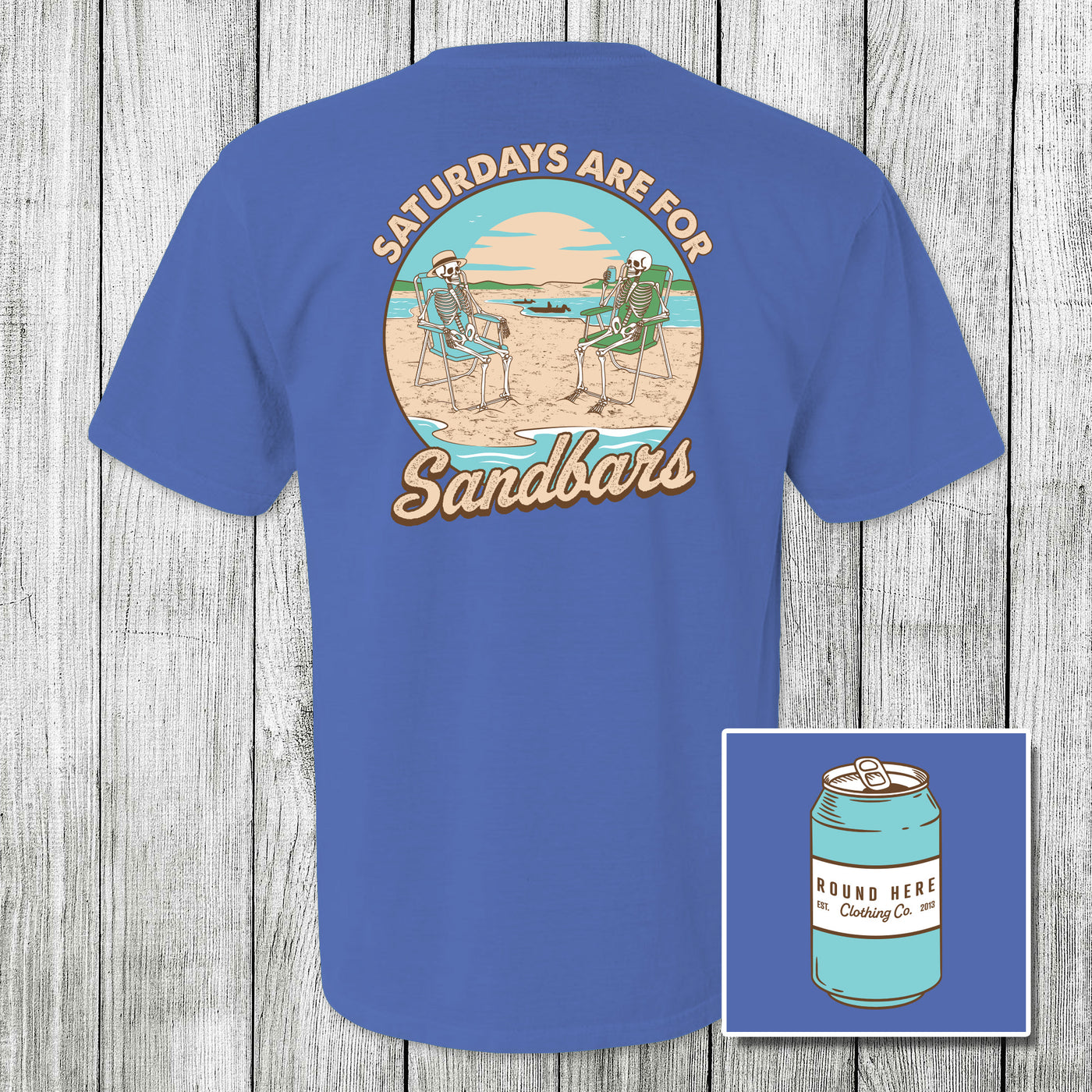 'Round Here Clothing Saturdays Are For Sandbars