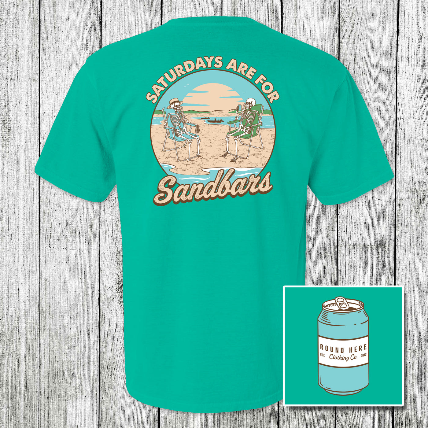 'Round Here Clothing Saturdays Are For Sandbars