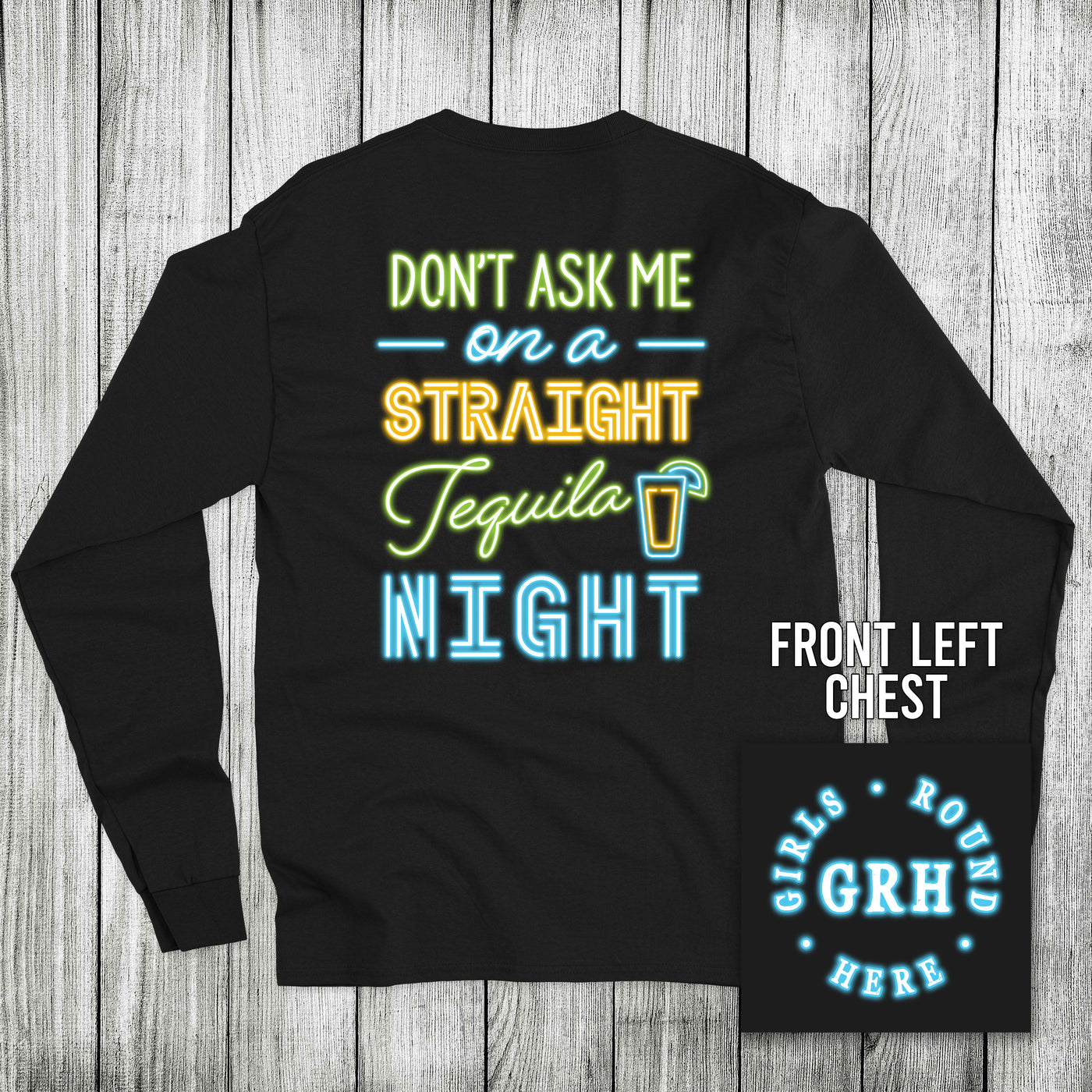 Girls 'Round Here Straight Tequila Night