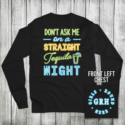 Girls 'Round Here Straight Tequila Night