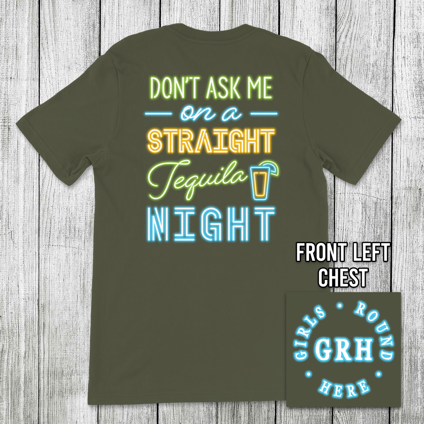 Girls 'Round Here Straight Tequila Night