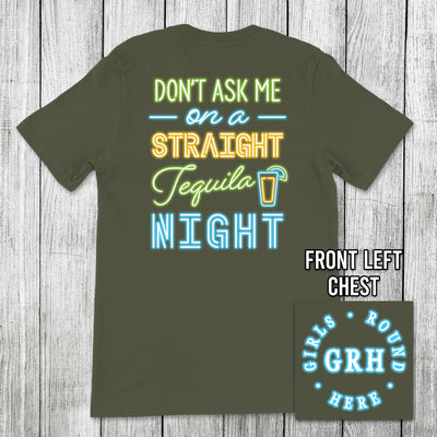 Girls 'Round Here Straight Tequila Night