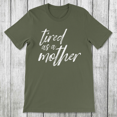 Daydream Tees Tired As A Mother