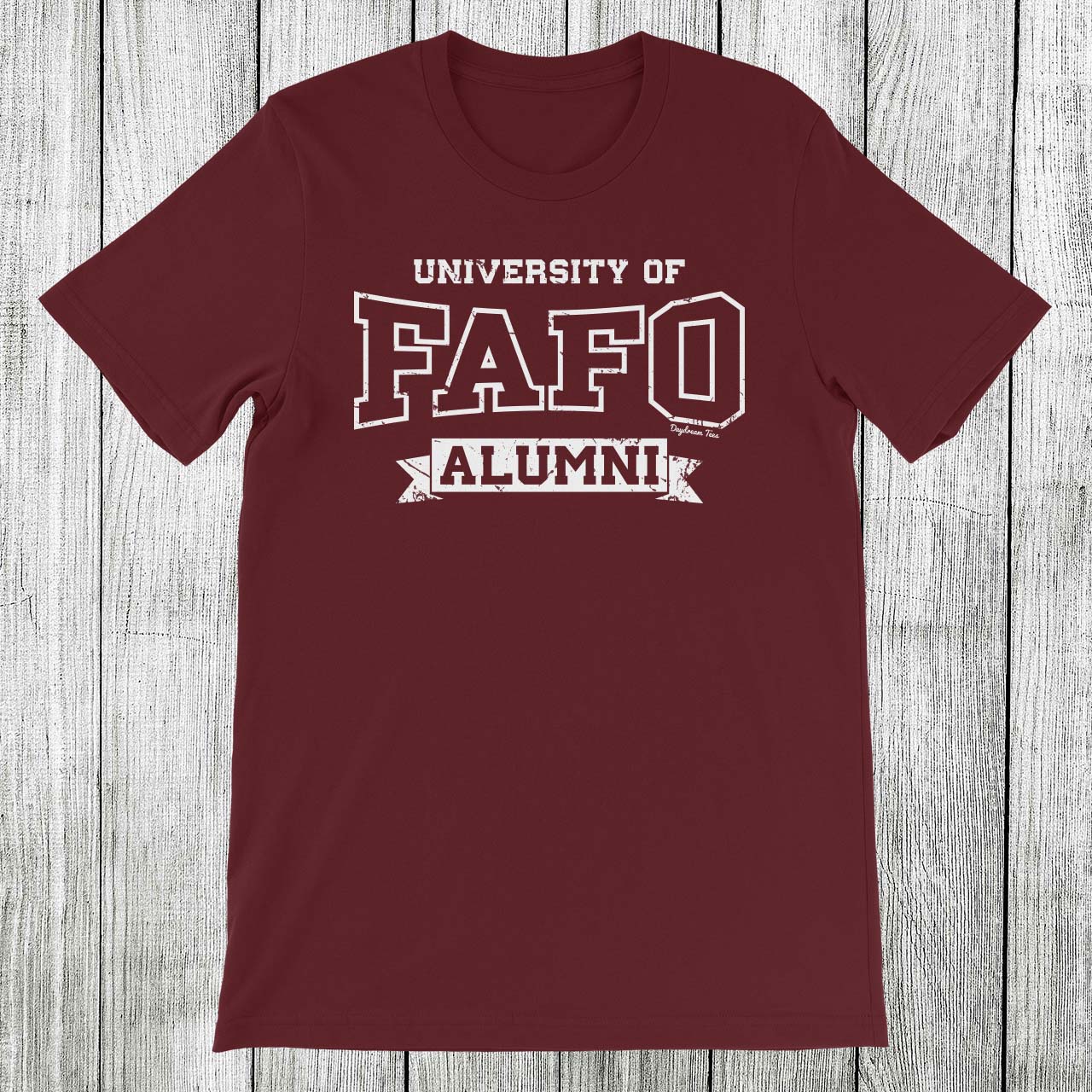 Daydream Tees University of FAFO Alumni