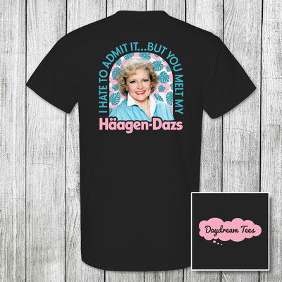 Daydream Tees You Melt My Haagen-Dazs