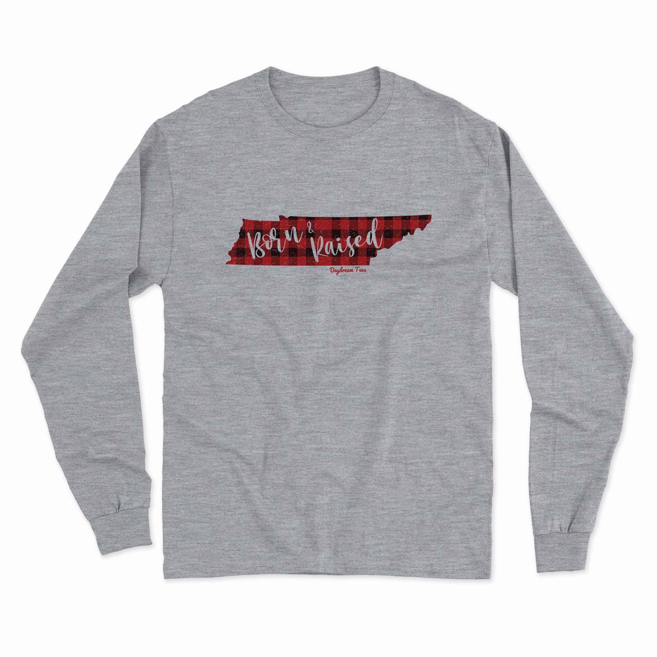 Daydream Tees Born & Raised TN Long Sleeve